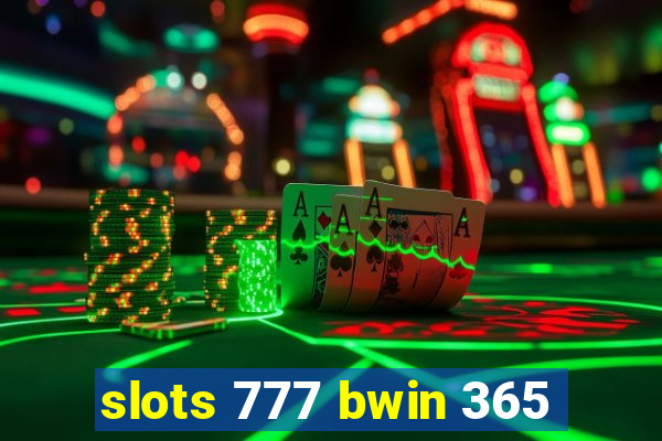 slots 777 bwin 365